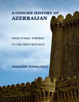 A Concise History of Azerbaijan