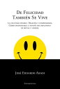 De felicidad tambi?n se vive La felicidad posible. Desaf?os y compromisos. C?mo encontrarla a trav?s del replanteo de metas y logros