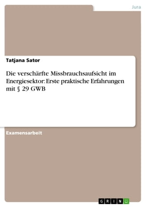 Die verschärfte Missbrauchsaufsicht im Energiesektor: Erste praktische Erfahrungen mit § 29 GWB