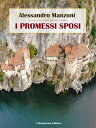 I promessi sposi【電子書籍】[ Alessandro M