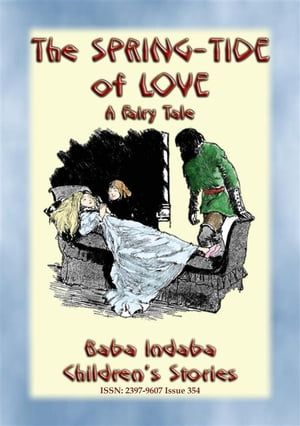 THE SPRING-TIDE OF LOVE - An Unusual Fairy Tale 