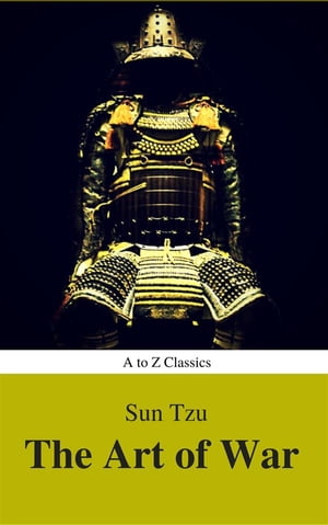 The Art of War (Best Navigation, Active TOC) (A to Z Classics)Żҽҡ[ Sun Tzu ]