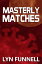 Masterly MatchesŻҽҡ[ Lyn Funnell ]