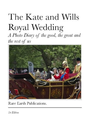 The Kate and Wills Royal Wedding