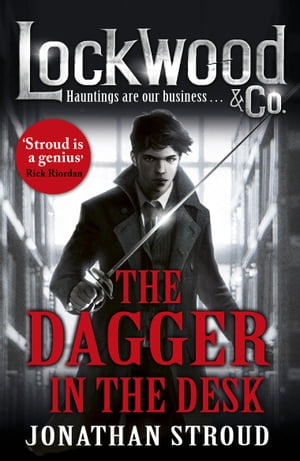 Lockwood &Co: The Dagger in the DeskŻҽҡ[ Jonathan Stroud ]