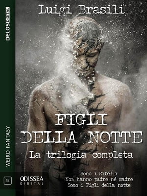 Figli della notte - La trilogia completaŻҽҡ[ Luigi Brasili ]