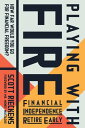 Playing with FIRE (Financial Independence Retire Early) How Far Would You Go for Financial Freedom 【電子書籍】 Scott Rieckens