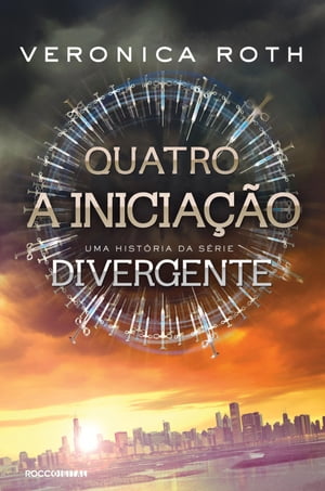 Quatro: A Inicia??o: uma hist?ria da s?rie Divergente