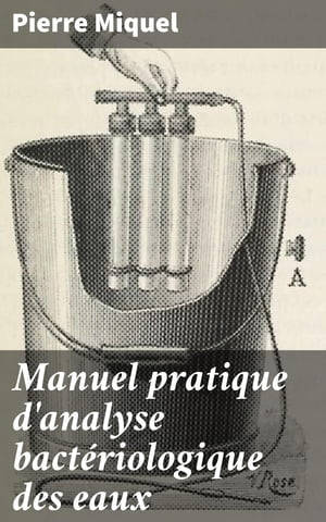 Manuel pratique d'analyse bactériologique des eaux