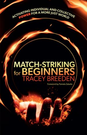 Match-Striking for Beginners Activating individual and collective power for a more just world