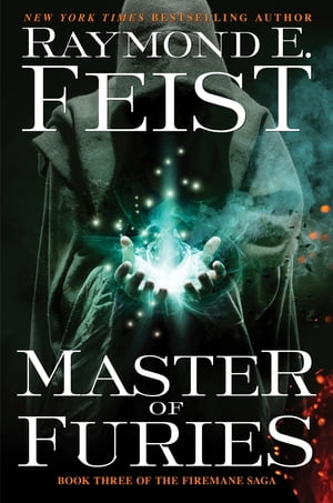 Master of Furies Book Three of the Firemane Saga【電子書籍】[ Raymond E Feist ]