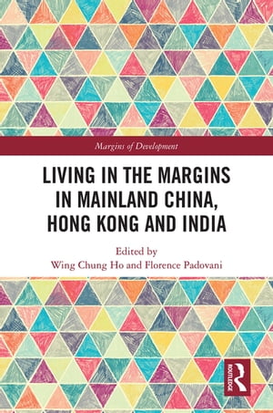 Living in the Margins in Mainland China, Hong Kong and India