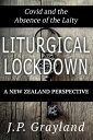 ŷKoboŻҽҥȥ㤨Liturgical Lockdown. Covid and the Absence of the Laity. A New Zealand Perspective.Żҽҡ[ joe grayland ]פβǤʤ1,150ߤˤʤޤ