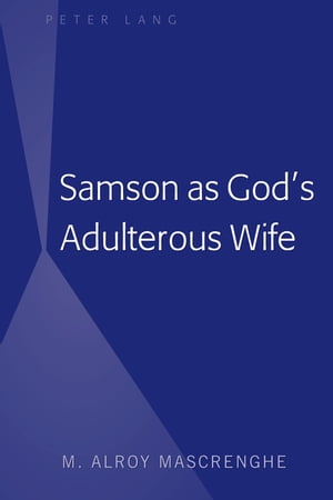 Samson as God’s Adulterous Wife