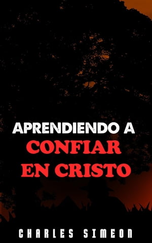 Aprendiendo A Confiar En Cristo