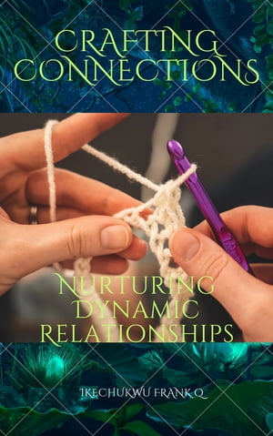 CRAFTING CONNECTIONS