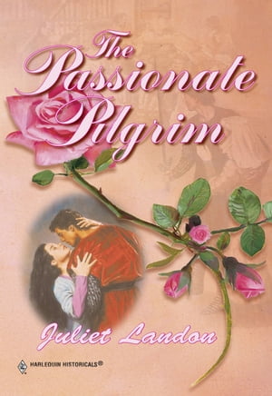 The Passionate Pilgrim (Mills & Boon Historical)Żҽҡ[ Juliet Landon ]