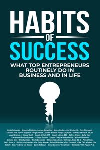 Habits of Success What Top Entrepreneurs Routinely Do in Business and in Life【電子書籍】[ Alina Rutkowska ]