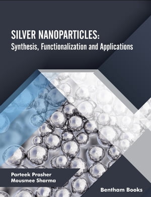 SILVER NANoPARTICLES: Synthesis, Functionalization and ApplicationsŻ...