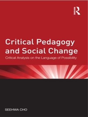 Critical Pedagogy and Social Change