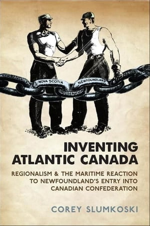 Inventing Atlantic Canada