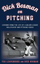 Dick Bosman on Pitching Lessons from the Life of a Major League Ballplayer and Pitching Coach【電子書籍】[ Ted Leavengood ]