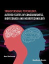 Transpersonal Psychology: Altered States of Consciousness, Biofeedback, and Neurotechnology【電子書籍】 Raul Valverde