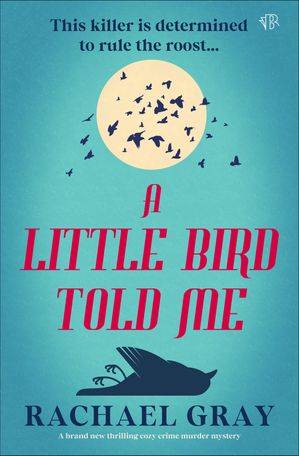 ŷKoboŻҽҥȥ㤨A Little Bird Told Me A brand new thrilling cozy crime murder mysteryŻҽҡ[ Rachael Gray ]פβǤʤ9ߤˤʤޤ
