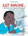 Just Imagine..A World Without the Contributions of Black People【電子書籍】[ Tamara Bu...