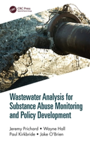 Wastewater Analysis for Substance Abuse Monitoring and Policy Development