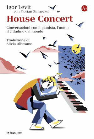 House Concert Conversazioni con il pianista, l 039 uomo, il cittadino del mondo【電子書籍】 Igor Levit