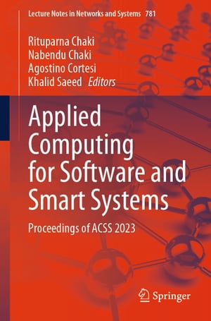 Applied Computing for Software and Smart Systems Proceedings of ACSS 2023【電子書籍】