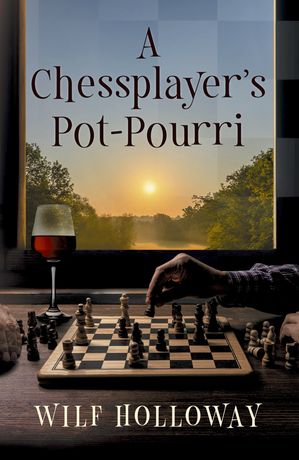 A Chessplayer's Pot-Pourri