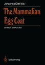 The Mammalian Egg Coat Structure and Function【電子書籍】