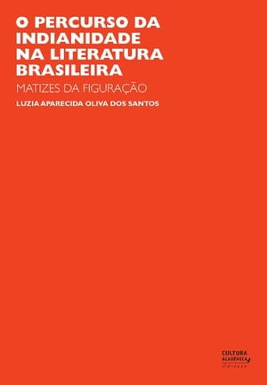 O percurso da indianidade na literatura brasileira