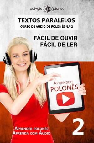 Aprender polon?s | Textos Paralelos | F?cil de ouvir - F?cil de ler | CURSO DE ?UDIO DE POLON?S N.? 2 Aprender polon?s | Aprenda com ?udio