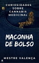 ŷKoboŻҽҥȥ㤨Maconha de bolso Curiosidades sobre cannabis medicinalŻҽҡ[ Mestre Valen?a ]פβǤʤ141ߤˤʤޤ