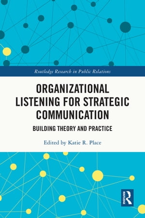 Organizational Listening for Strategic Communica
