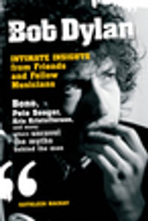 Bob Dylan: Intimate Insights from Friends and Fe