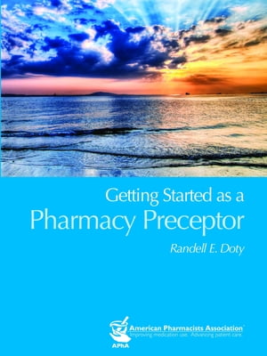 Getting Started as a Pharmacy Preceptor