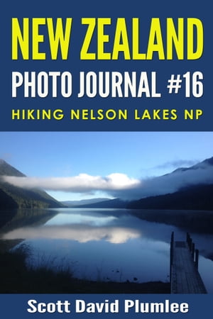 New Zealand Photo Journal #16: Hiking Nelson Lak