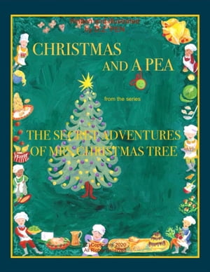 Christmas And A Pea From The Series The Secret Adventures of Mrs.Christmas Tree【電子書籍】[ D.Z..
