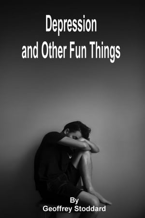 Depression and Other Fun Things