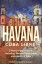 Havana: Cuba Libre! 2 Manuscripts in 1 Book, Including