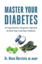 Master Your Diabetes A Comprehensive, Integrative Approach for Both Type 1 and Type 2 Diabetes