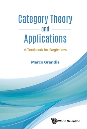 ŷKoboŻҽҥȥ㤨Category Theory And Applications: A Textbook For BeginnersŻҽҡ[ Marco Grandis ]פβǤʤ5,398ߤˤʤޤ