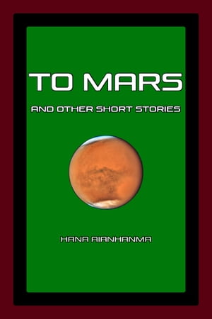 To Mars and Other Short Stories