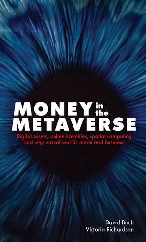 ŷKoboŻҽҥȥ㤨Money in the Metaverse Digital assets, online identities, spatial computing and why virtual worlds mean real businessŻҽҡ[ David Birch ]פβǤʤ3,045ߤˤʤޤ