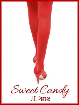 Sweet Candy【電子書籍】[ J.T. Peters ]