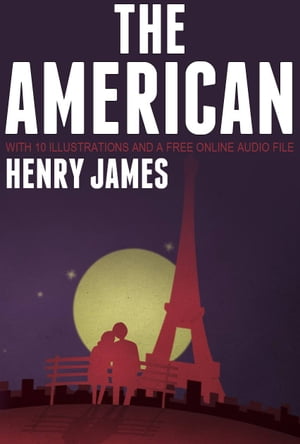 The American: With 10 Illustrations and a Free O